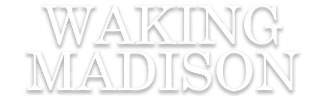 Waking Madison
