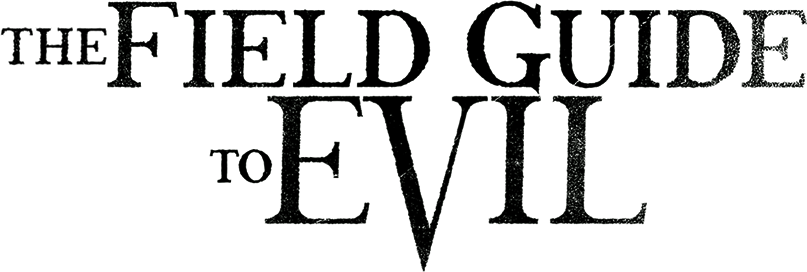 The Field Guide To Evil