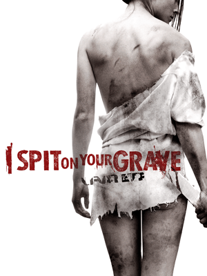 I SPIT ON YOUR GRAVE 1