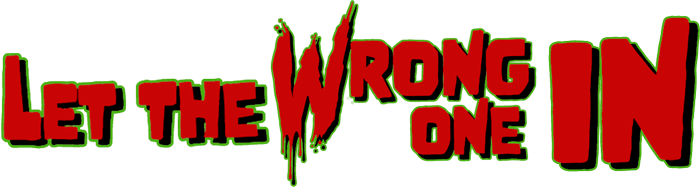 Let the Wrong One In