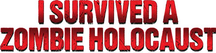 I Survived a Zombie Holocaust