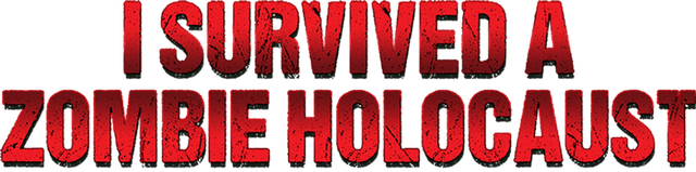 I Survived a Zombie Holocaust