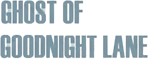 Ghost of Goodnight Lane