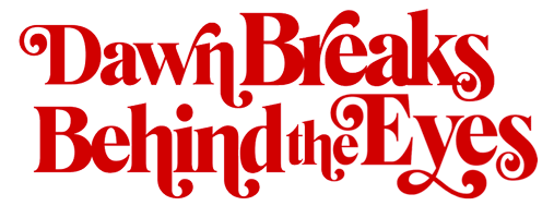 Dawn Breaks Behind The Eyes